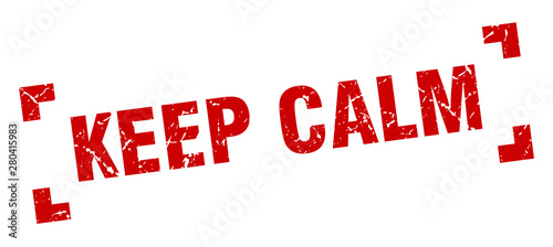 keep calm stamp. keep calm square grunge sign. keep calm