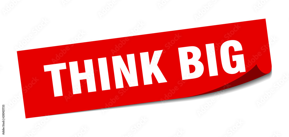 think big sticker. think big square isolated sign. think big think big sticker. think big square isolated sign. think big