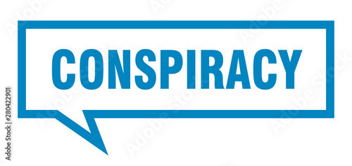 conspiracy sign. conspiracy square speech bubble. conspiracy