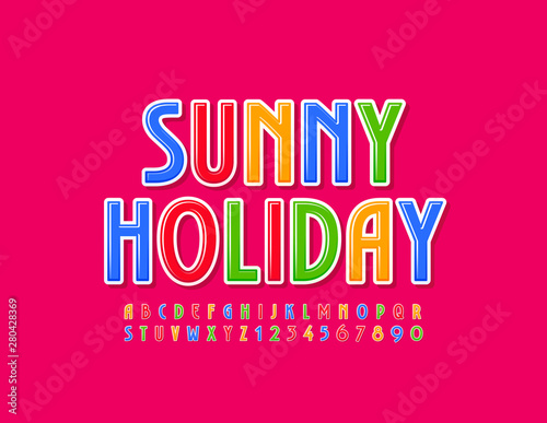Vector bright banner Sunny Holiday with Uppercase Font. Colorful Alphabet Letters and Numbers