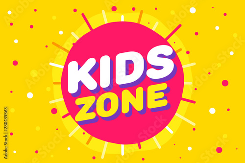 Kids zone letter sign poster vector illustration in yellow sun background