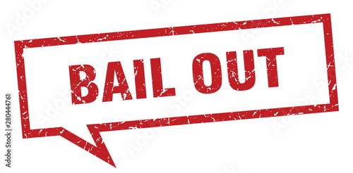 bail out sign. bail out square speech bubble. bail out