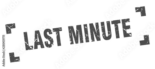 last minute stamp. last minute square grunge sign. last minute