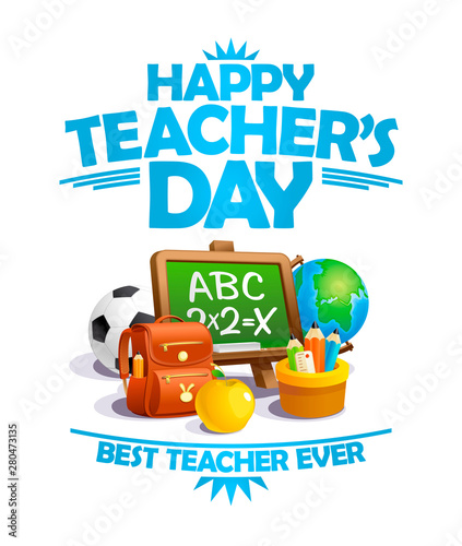 Happy teacher's day card, best teacher ever poster