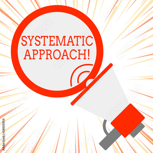 Handwriting text Systematic Approach. Conceptual photo A process used to determine the viability of a project SpeakingTrumpet Empty Round Stroked Speech Text Balloon Announcement photo