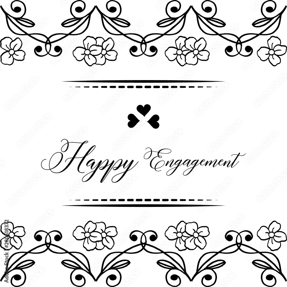 Greeting card happy engagement, design beautiful floral frame. Vector