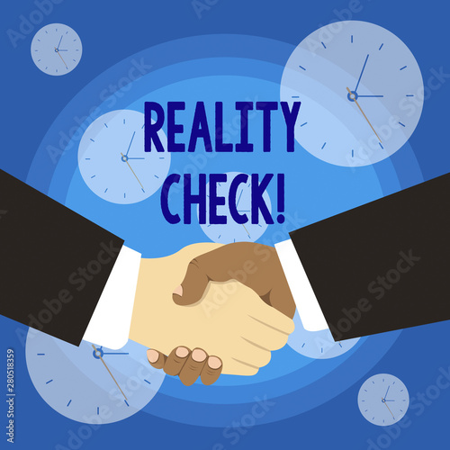 Conceptual hand writing showing Reality Check. Concept meaning one is reminded of the state of things in the real world Hand Shake Multiracial Male Business Partners Formal Suits