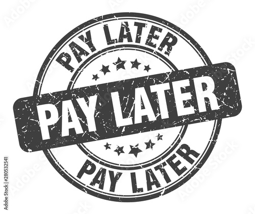 pay later stamp. pay later round grunge sign. pay later