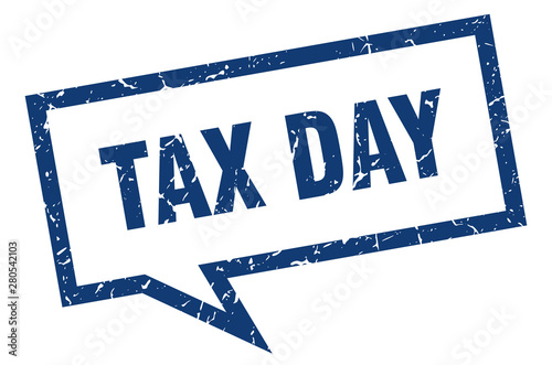 tax day sign. tax day square speech bubble. tax day