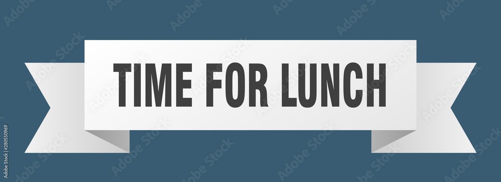 time for lunch time for lunch