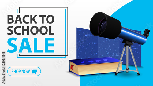 Back to school sale, white banner with telescope, map of the constellations and the encyclopedia of astronomy
