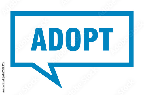 adopt sign. adopt square speech bubble. adopt