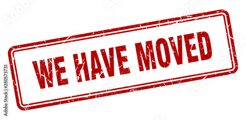 we have moved
