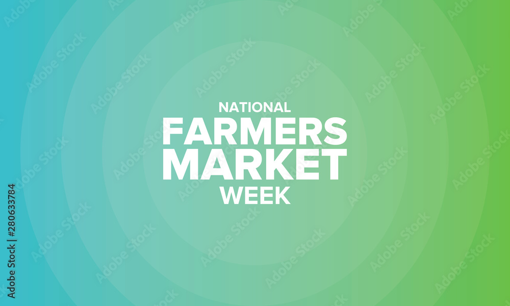 National Farmers Market Week in United States. A healthy community, support for the local economy. The development of agriculture in America. Poster, greeting card, banner, background. Vector