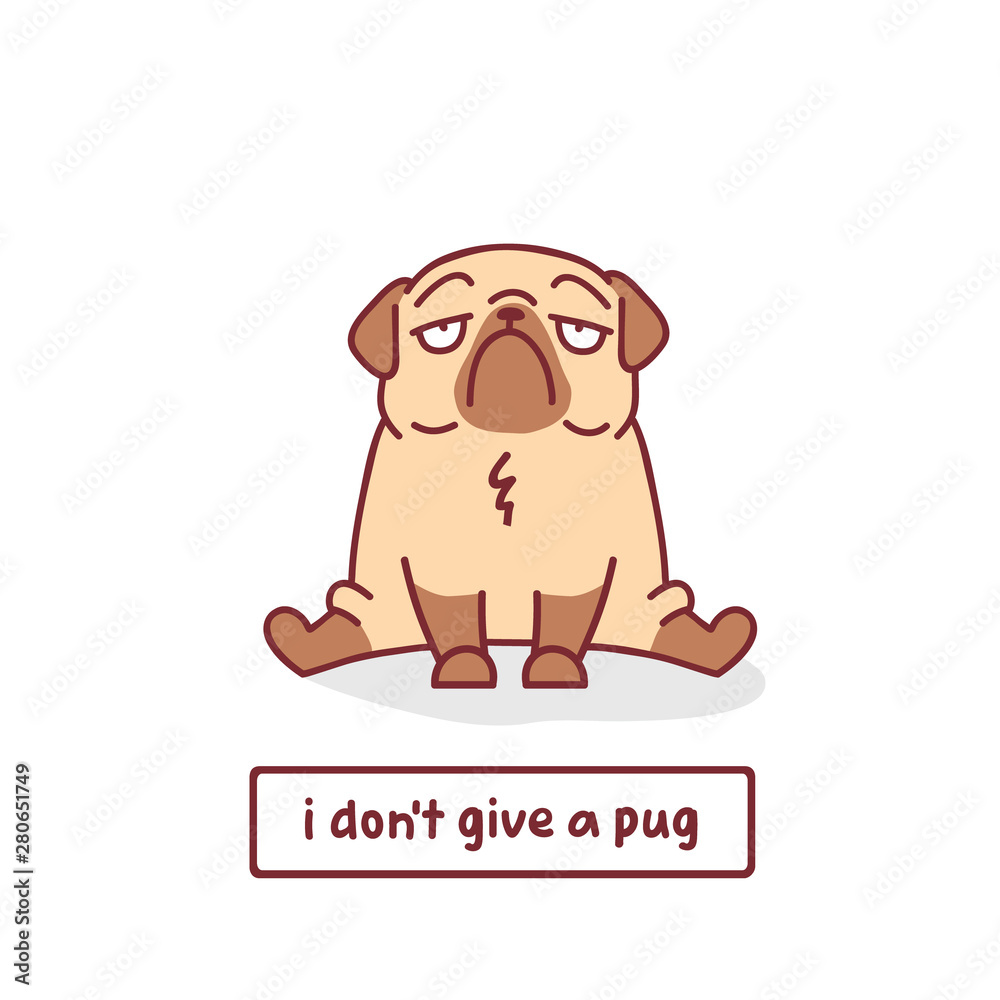 cartoon pug dog character vector illustration with hand drawn lettering  quote - i don't give a pug Stock Vector | Adobe Stock