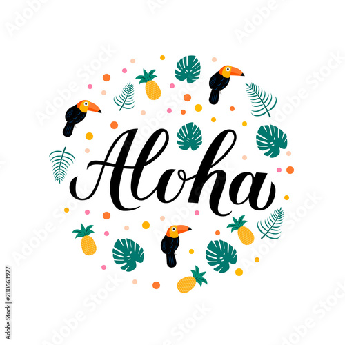 Aloha calligraphy lettering with pineapples, toucans and palm leaves. Summer holidays concept. Hand written Hawaiian language phrase hello. Vector template for logo, banner, poster, flyer, t-short.