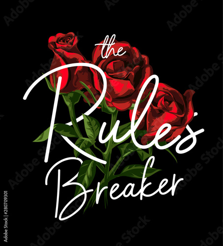 rules breaker slogan on red roses background