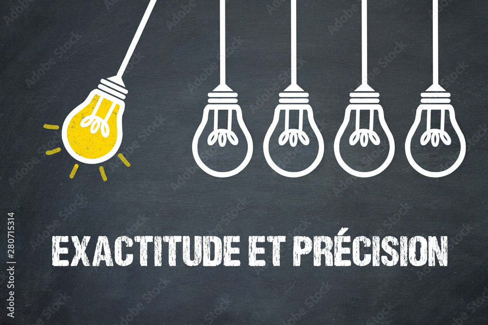 Fototapeta premium Exactitude et précision