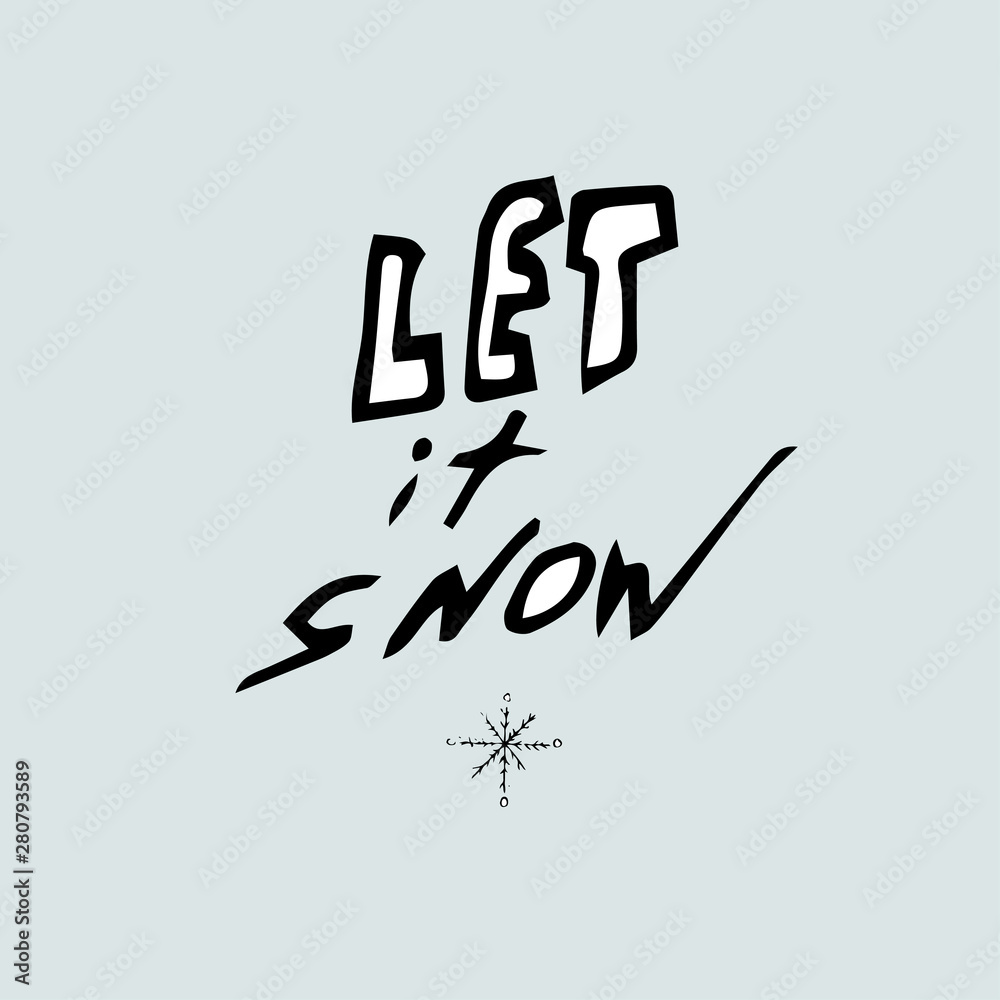 Let it snow, inscription and drawing mittens and cups Let it snow, inscription and drawing mittens and cups