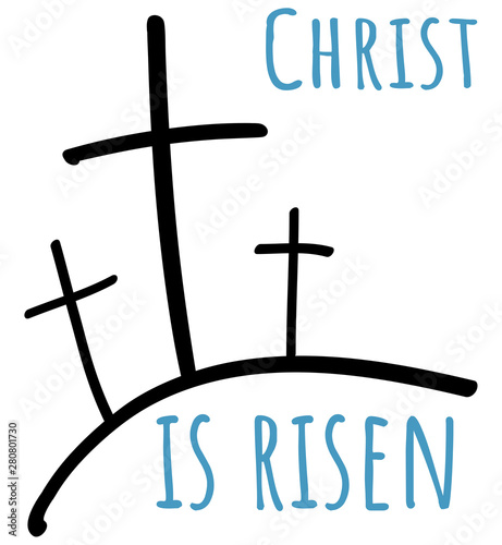 Blue text Chtist is risen doodle three crosses