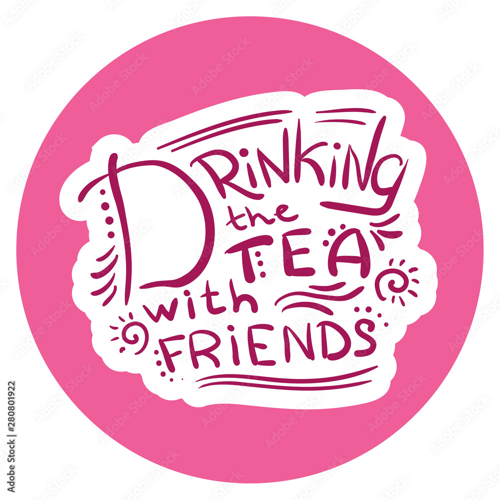 Lettering doodle on pink circle Drinking the tea with friends Lettering doodle on pink circle Drinking the tea with friends