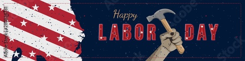 Happy Labor Day holiday banner with a construction tool in hand. Template with United States national flag and original lettering text.