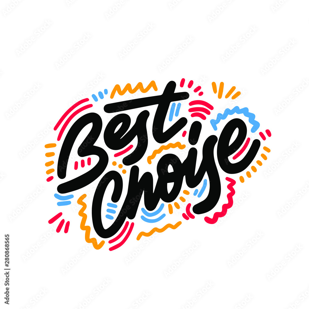 Best choice. Hand drawn calligraphy and brush pen lettering on white background. Vector illustration.