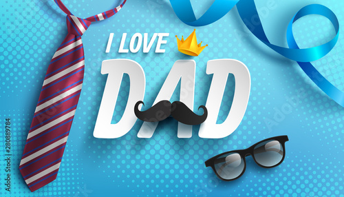 Happy Father's Day card with words "I LOVE DAD" ,necktie and glasses for dad on blue.Promotion and shopping template for Father's Day.Vector illustration EPS10
