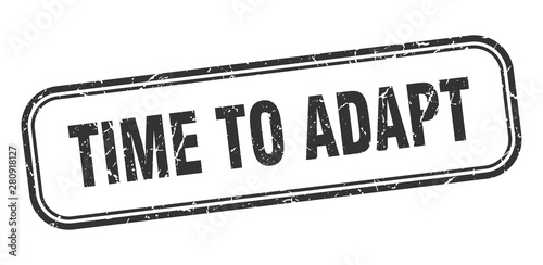 time to adapt