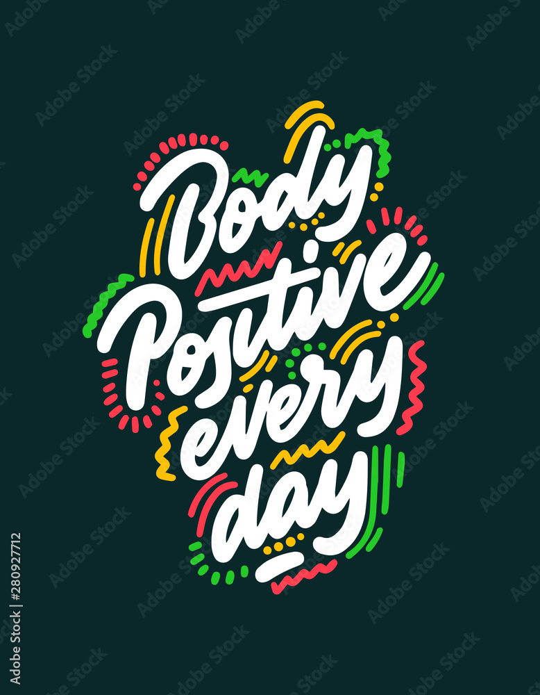 Body positive every day. Vector illustration of handwritten lettering. 