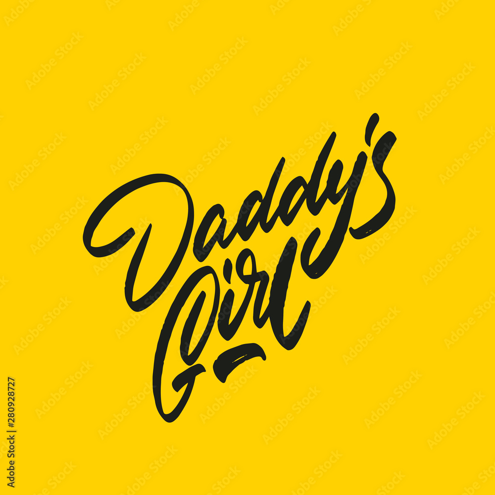 Obraz premium Daddy's girl. Hand lettering quotes to print on babies clothes, nursery decorations (bags, posters, invitations, cards, pillows, etc.).