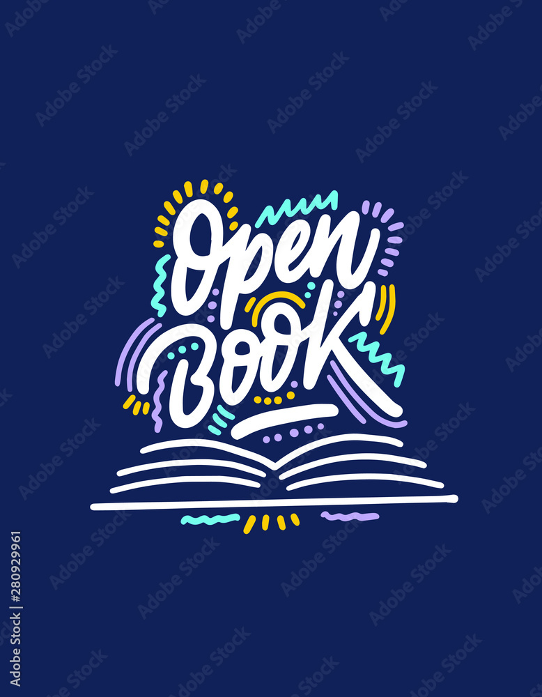 Open book. Handwritten lettering inscription positive quote, calligraphy vector illustration.