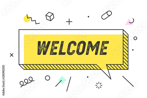 Welcome. Banner, speech bubble, poster concept, geometric style