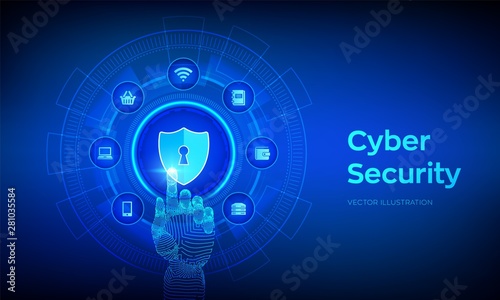 Cyber Security. Data protection business concept on virtual screen. Shield protect icon. Internet privacy and safety. Antivirus interface. Robotic hand touching digital interface. Vector illustration.