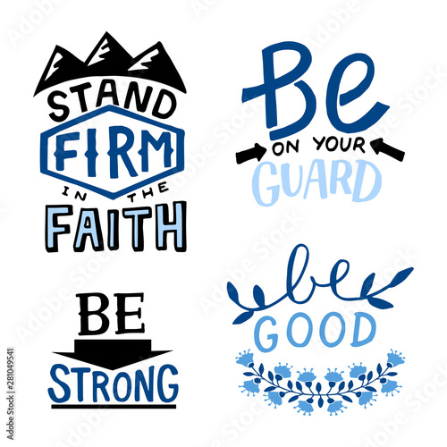 Set of 4 Hand lettering christian quotes Stand firm in the faith. Be on your guard. Strong . Good.
