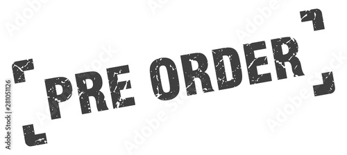 pre order stamp. pre order square grunge sign. pre order