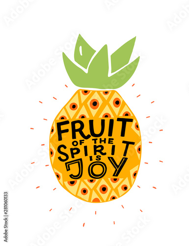 Hand lettering The fruit of the spirit is joy made on the pineapple.