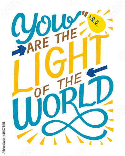 Hand lettering with bible verse You are the light of the world.