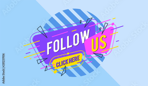 follow us sign - speech bubble. Template for web site, blog banner, social media and ads. Useful for design layout with deometric shape. Creative business concept, vector illustration background