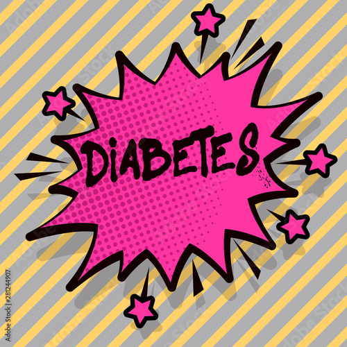 Writing note showing Diabetes. Business concept for Chronic disease associated to high levels of sugar glucose in blood Spiky Fight and Screaming Angry Speech Bubble with Outline