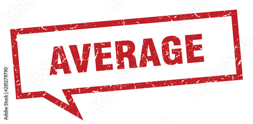 average sign. average square speech bubble. average