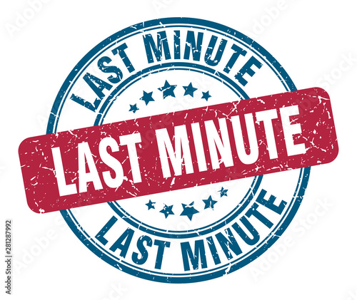 last minute stamp. last minute round grunge sign. last minute