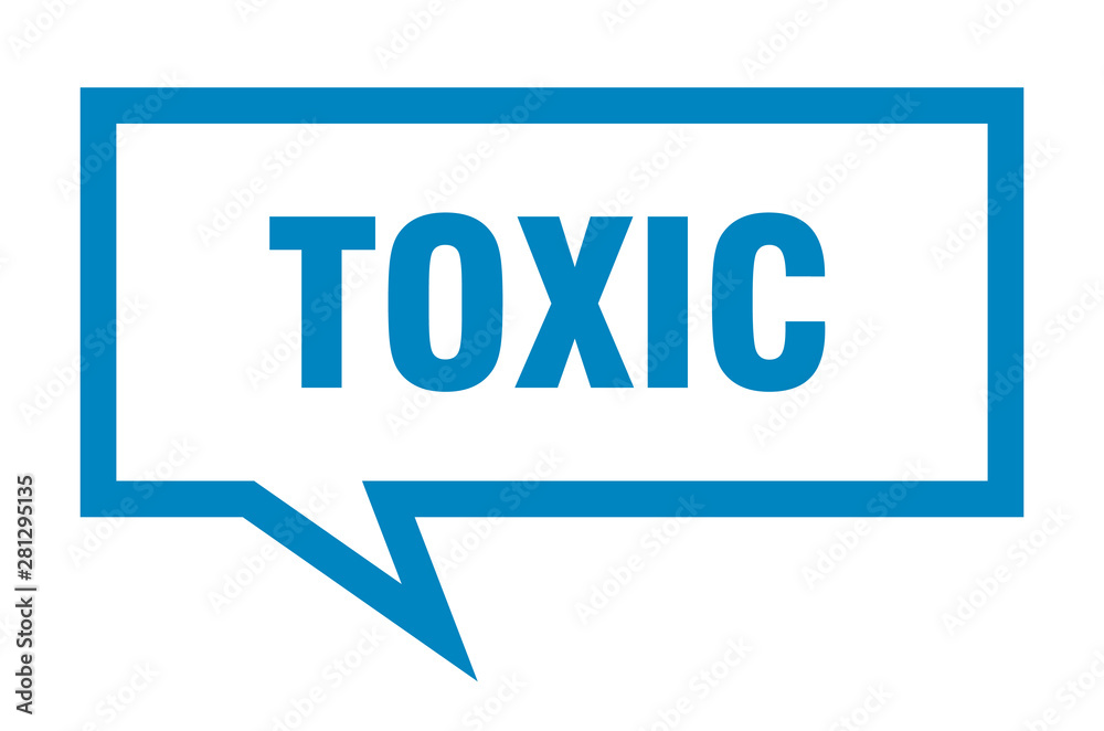 toxic sign. toxic square speech bubble. toxic toxic sign. toxic square speech bubble. toxic