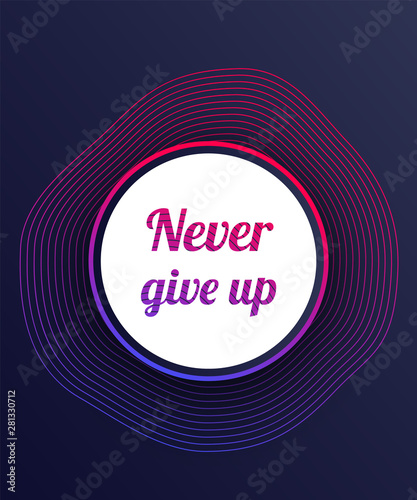 Never give up, motivational poster design