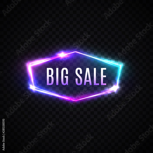 Big Sale neon text. Hexagon electric sign on transparent background. 3d big discount neon logo, light banner design element. Colorful modern night bright advertising signboard. Vector design template.