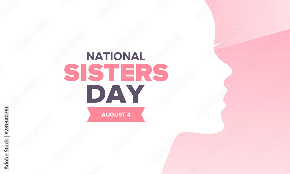 National Sisters Day in United States. Happy family holiday, celebrated annual in August. Happy sisters, woman festival. Girl concept. Poster, greeting card, banner and background. Vector illustration