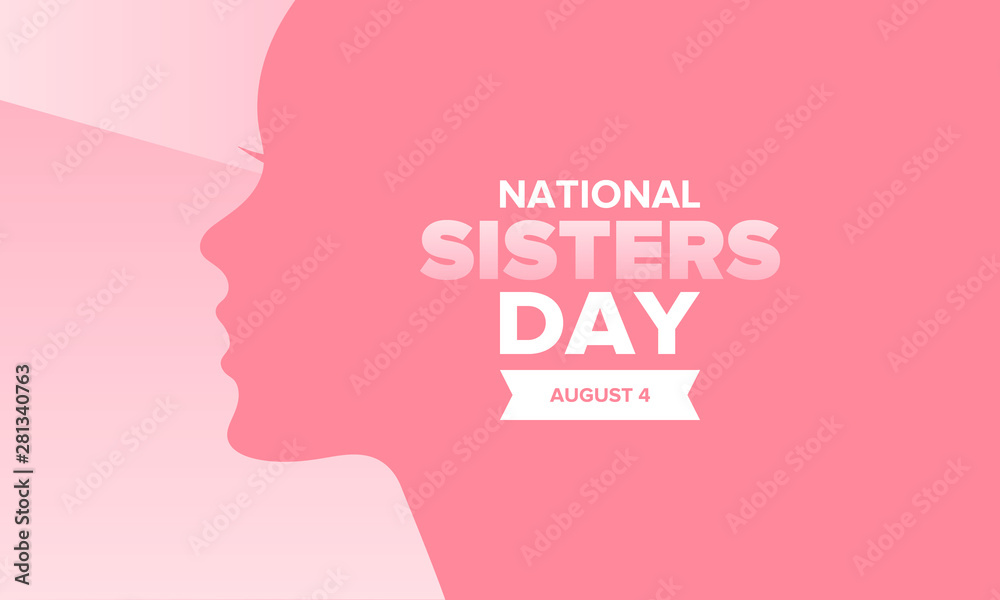 National Sisters Day in United States. Happy family holiday, celebrated annual in August. Happy sisters, woman festival. Girl concept. Poster, greeting card, banner and background. Vector illustration National Sisters Day in United States. Happy family holiday, celebrated annual in August. Happy sisters, woman festival. Girl concept. Poster, greeting card, banner and background. Vector illustration