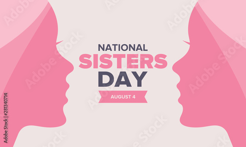 National Sisters Day in United States. Happy family holiday, celebrated annual in August. Happy sisters, woman festival. Girl concept. Poster, greeting card, banner and background. Vector illustration