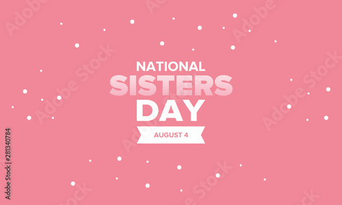 National Sisters Day in United States. Happy family holiday, celebrated annual in August. Happy sisters, woman festival. Girl concept. Poster, greeting card, banner and background. Vector illustration