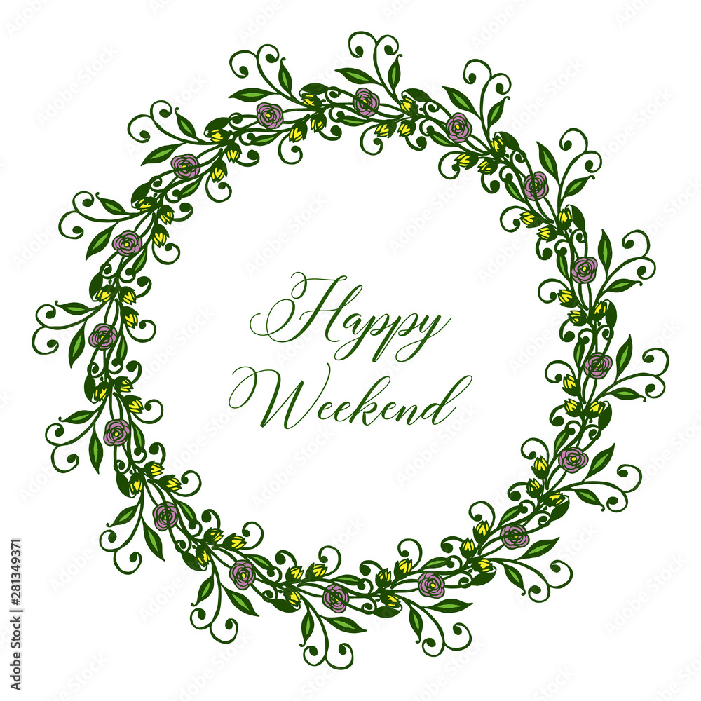 Fototapeta Greeting card happy weekend, with bright green leafy flower frame. Vector